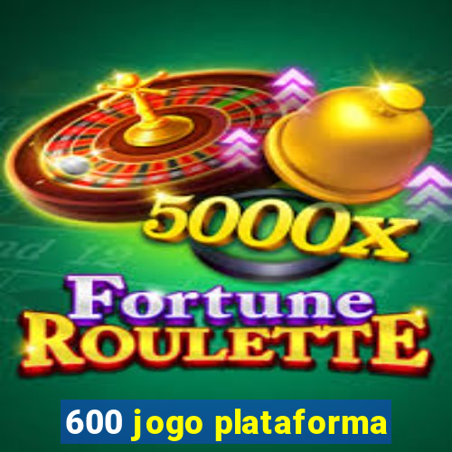 600 jogo plataforma